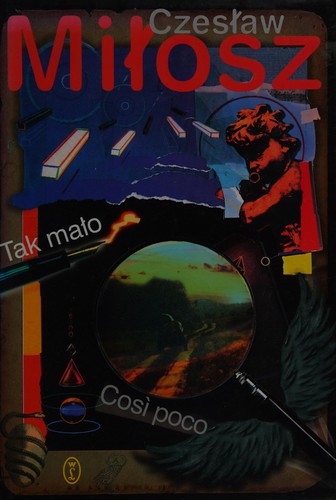 Czesław Miłosz: Così poco (Italian language, 1999, Wydawn. Literackie)