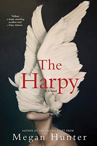 Megan Hunter: The Harpy (Hardcover, 2020, Grove Press)