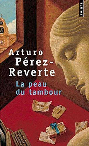 Arturo Pérez-Reverte: La peau du tambour (French language)