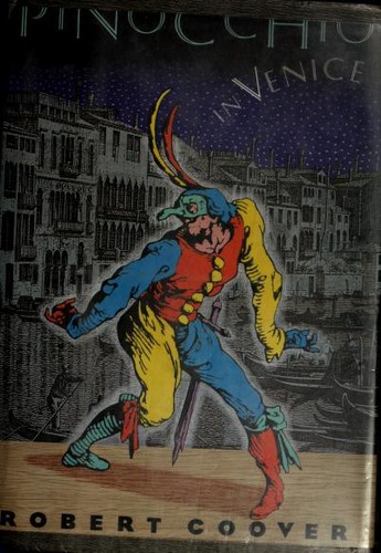 Robert Coover: Pinocchio in Venice (1991, Linden Press/ Simon and Schuster)