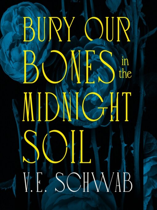 V. E. Schwab (duplicate), Marisa Calin (Narrator), Katie Leung (Narrator), Julia Whelan (Narrator): Bury Our Bones in the Midnight Soil (AudiobookFormat, 2025, Pan Macmillan)