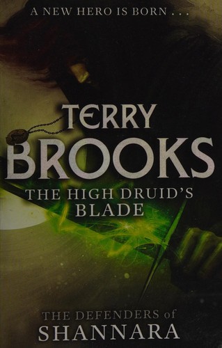 Terry Brooks: High Druid's Blade (2015, Little, Brown Book Group Limited)