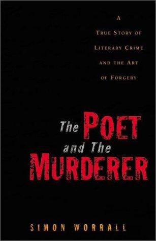 Simon Worrall: The poet and the murderer (2002, Dutton)