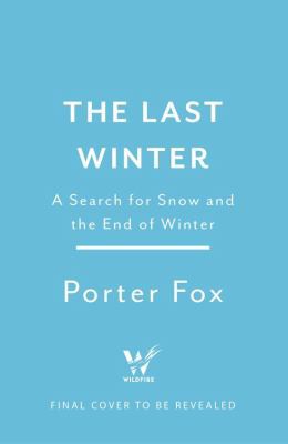 Porter Fox: Last Winter (2021, Headline Publishing Group)