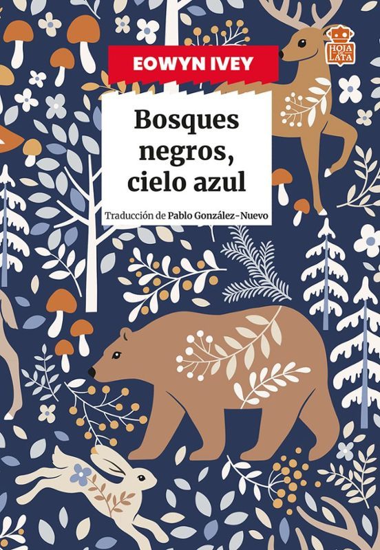 Eowyn Ivey, Pablo González-Nuevo: Bosques negros, cielo azul (Paperback, Español language, 2025, Hoja de Lata)