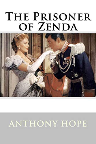 Paula Benitez, Anthony Hope: The Prisoner of Zenda Anthony Hope (Paperback, Createspace Independent Publishing Platform, CreateSpace Independent Publishing Platform)