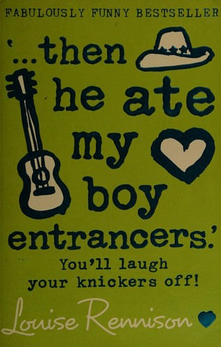 Louise Rennison: " ... then he ate my boy entrancers" (2006, HarperCollins Children's)