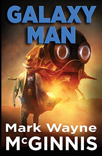 Mark Wayne McGinnis: Galaxy Man (Paperback, 2017, Avenstar Productions)