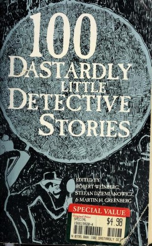 Robert Weinberg: 100 Dastardly Little Detective Stories (Paperback, Barnes Noble)