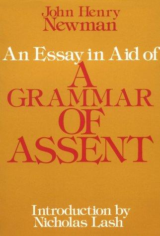John Henry Newman: An Essay in Aid of a Grammar Of Assent (Paperback, 1992, University of Notre Dame Press)