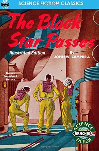 John W. Campbell: The Black Star Passes, Illustrated Edtion (Paperback, Armchair Fiction & Music)