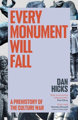 Dan Hicks: Every Monument Will Fall (Paperback, 2025, Cornerstone Publishing)