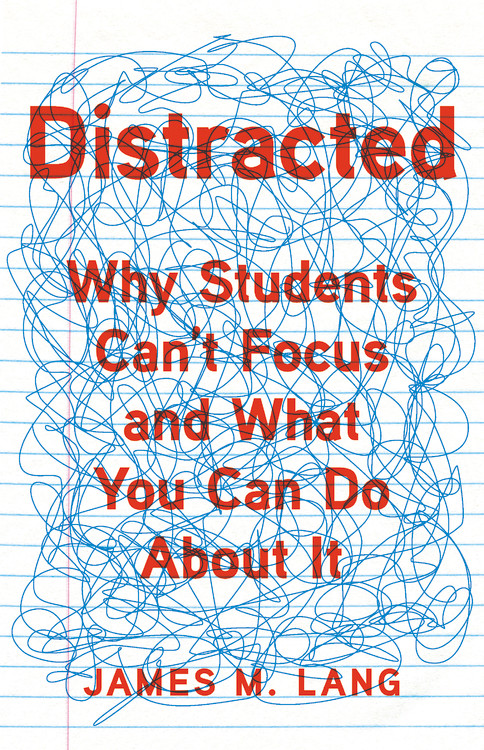 James M. Lang: Distracted (2020, Basic Books)