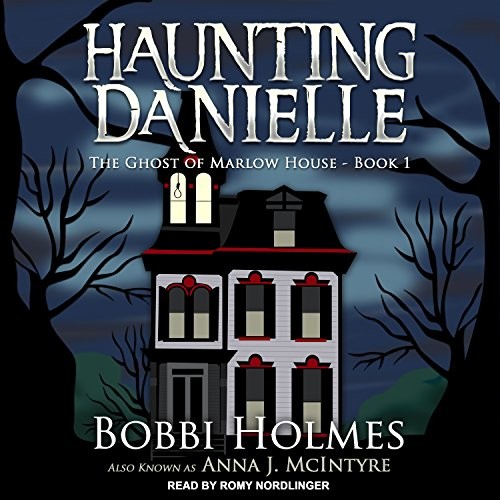 Romy Nordlinger, Anna J. McIntyre, Bobbi Holmes: The Ghost of Marlow House (AudiobookFormat, 2017, Tantor Audio)