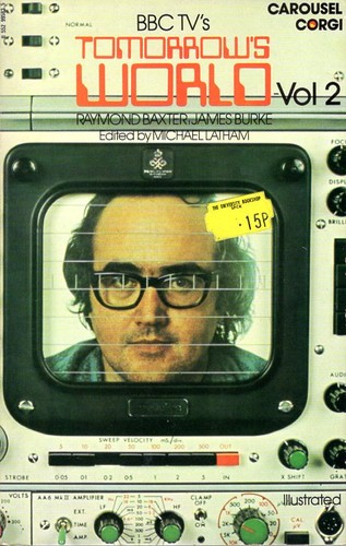 Raymond Baxter, James Burke: Tomorrow's World: The Tools of Change (Paperback, 1974, Corgi)