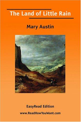 Mary Austin: The Land of Little Rain  [EasyRead Edition] (Paperback, 2007, ReadHowYouWant.com)