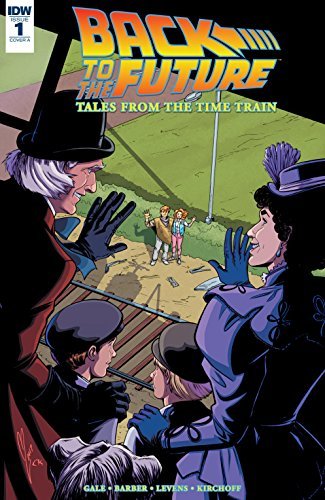 John Barber, Bob Gale: Back to the Future: Tales from the Time Train #1 (EBook, 2016, IDW)