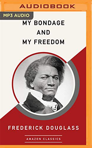 JD Jackson, Frederick Douglass: My Bondage and My Freedom (AudiobookFormat, 2021, Brilliance Audio)