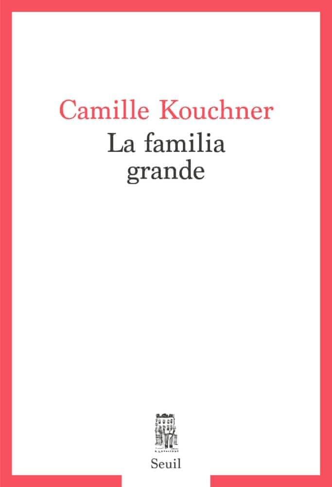 Camille Kouchner, Camille Kouchner: La familia grande (Paperback, French language, Seuil, SEUIL)