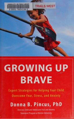 Donna Pincus: Growing up brave (2012, Little, Brown and Co.)