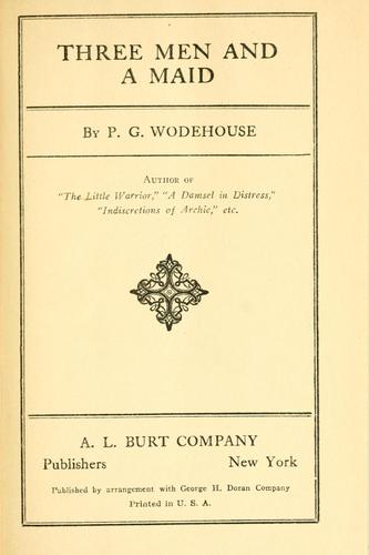 P. G. Wodehouse: Three men and a maid (1922, George H. Doran company)
