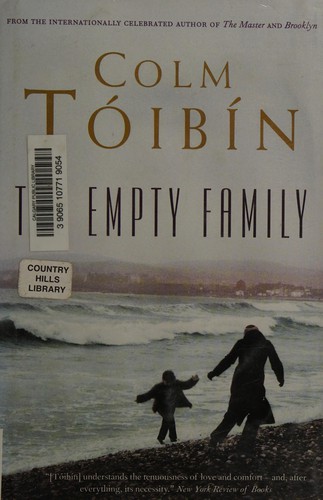 Colm Tóibín: The empty family (2011, McClelland & Stewart)