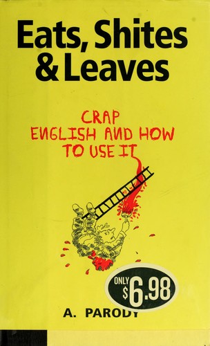 A. Parody: Eats, Shites & Leaves (Hardcover, 2006, Metro Books)