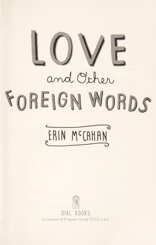 Erin McCahan: Love and other foreign words (2014)