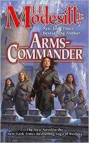 L. E. Modesitt Jr.: Arms-Commander (2011, Tor)