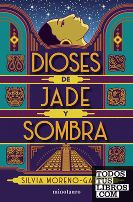 Silvia Moreno-Garcia: Dioses de jade y sombra (español language, 2022, Minotauro)