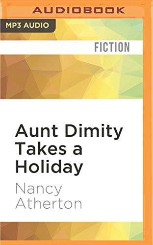 Teri Clark Linden, Nancy Atherton: Aunt Dimity Takes a Holiday (AudiobookFormat, 2016, Audible Studios on Brilliance, Audible Studios on Brilliance Audio)