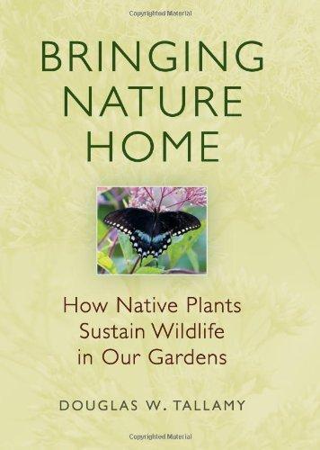 Douglas W. Tallamy, Douglas W. Tallamy: Bringing Nature Home (2007, Timber Press)