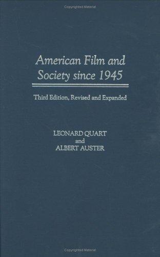 Leonard Quart, Albert Auster: American film and society since 1945 (Hardcover, 2002, Praeger)