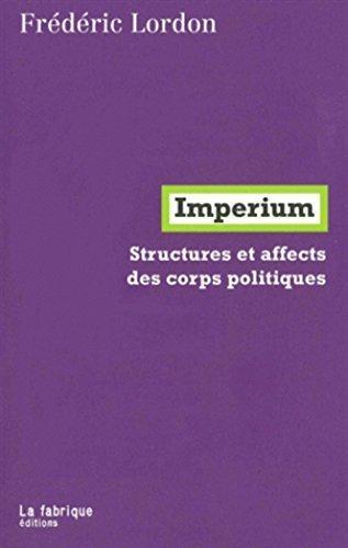 Frédéric Lordon: Imperium : Structures et affects des corps politiques (French language, 2015, La Fabrique)