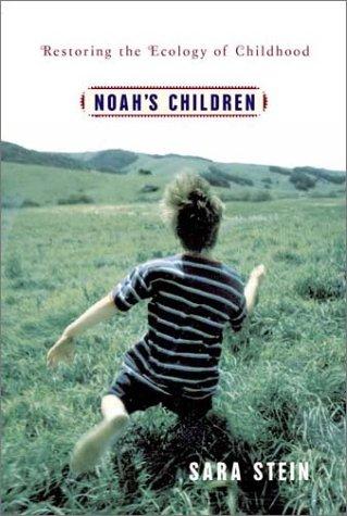 Sara B. Stein, Sara Stein: Noah's Children (Paperback, 2002, North Point Press)