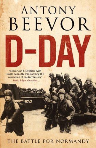 Antony Beevor: D-day : the Battle for Normandy (EBook, 2009, Penguin Group UK)