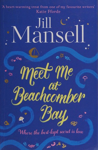 Jill Mansell: Meet me at beachcomber bay (2017, Headline Book Publishing)