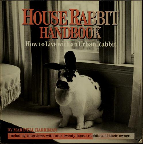 Marinell Harriman: House rabbit handbook (1985, Drollery Press)