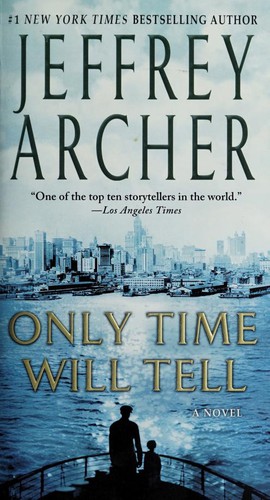 Jeffrey Archer: Only time will tell (2011, St. Martin's Press)