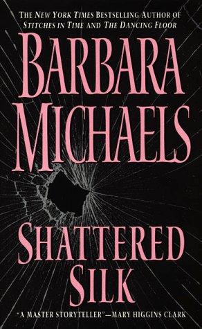 Barbara Michaels: Shattered Silk (Paperback, 1999, Harper)
