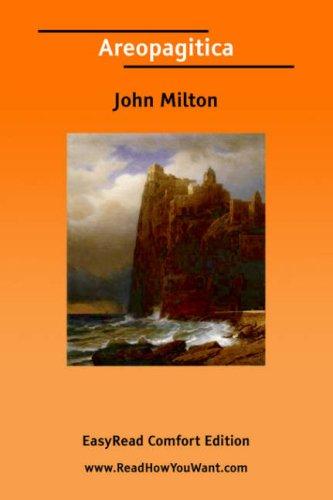 John Milton: Areopagitica [EasyRead Comfort Edition] (Paperback, 2006, ReadHowYouWant.com)