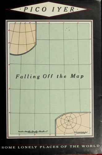 Pico Iyer: Falling off the map (1993, Knopf, Distributed by Random House)
