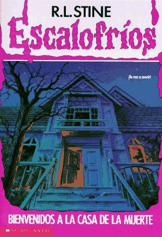 R. L. Stine: Bienvenidos a la casa de la muerte (Spanish language, 1995, Scholastic)