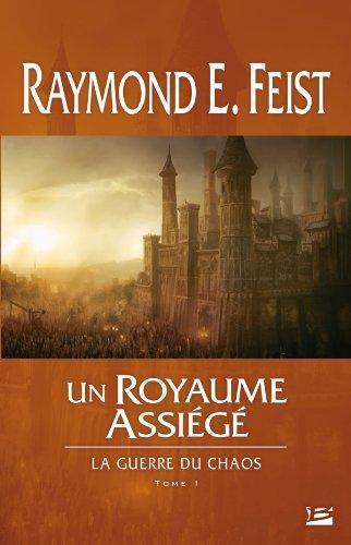 Raymond E. Feist: Un Royaume Assiégé (French language, 2012, Bragelonne)