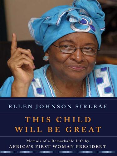 Ellen Johnson-Sirleaf: This Child Will Be Great (EBook, 2009, HarperCollins)