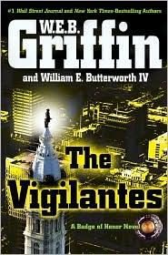 William E. Butterworth (W.E.B.) Griffin: The Vigilantes (Hardcover, 2010, Putnam)