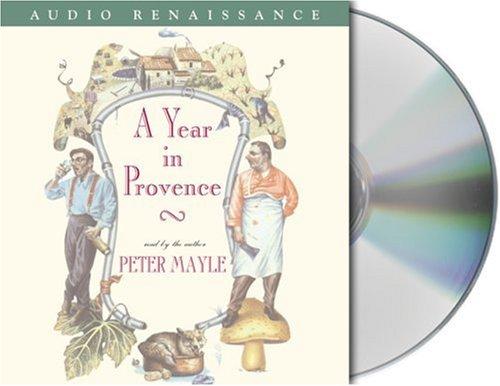 Peter Mayle: A Year in Provence (AudiobookFormat, 2004, Audio Renaissance)