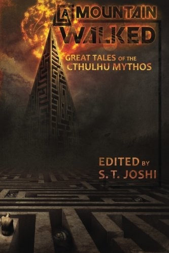 Neil Gaiman, Thomas Ligotti, Caitlín R. Kiernan, Ramsey Campbell, T. E. D. Klein, Michael Shea, W. H. Pugmire, Lois H. Gresh, Cody Goodfellow, Jason V. Brock: A Mountain Walked (Paperback, 2015, Dark Regions Press, LLC)