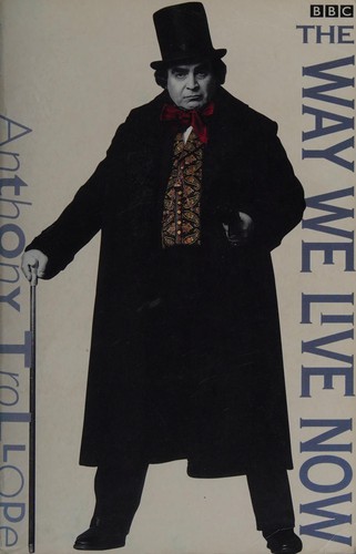 Anthony Trollope: The way we live now (2001, Penguin)