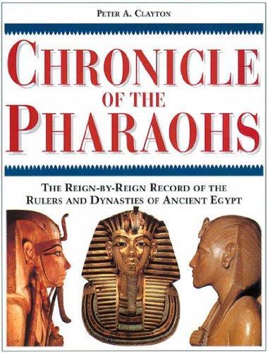Peter A. Clayton: Chronicle of the Pharaohs (1994)